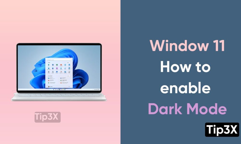 Window 11 How to enable Dark Mode Tip3X