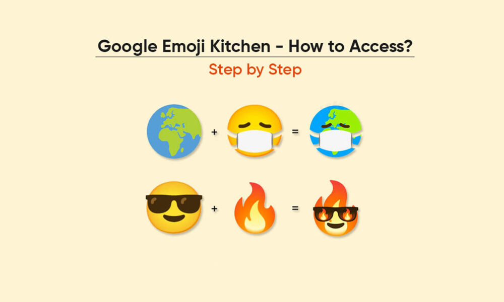 What Is Google Emoji Kitchen? How To Use It On Any Device (Android/iOS ...