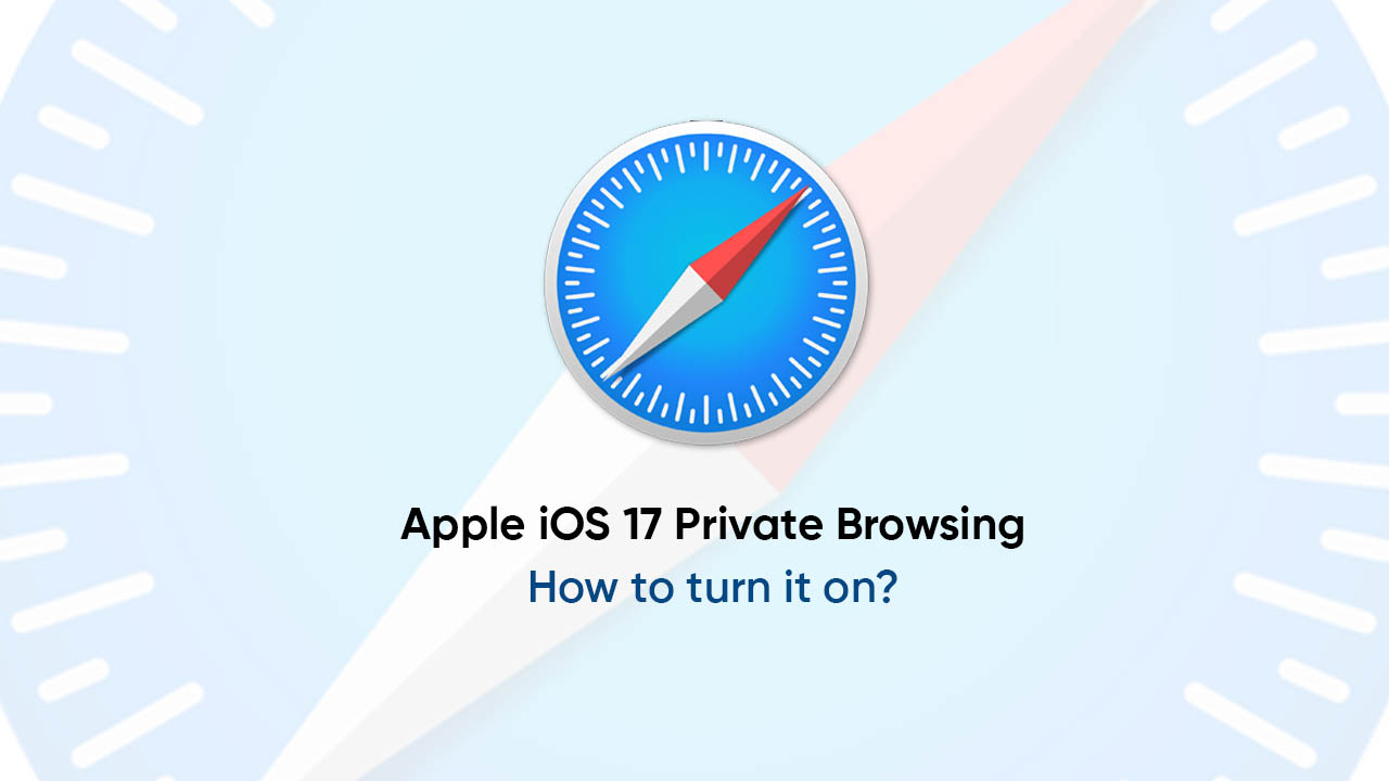 Apple iOS 17 Private Browsing feature