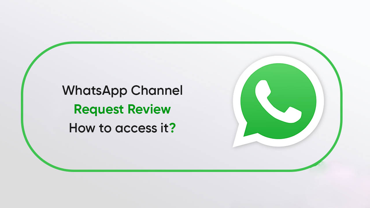 WhatsApp Channel Request Review